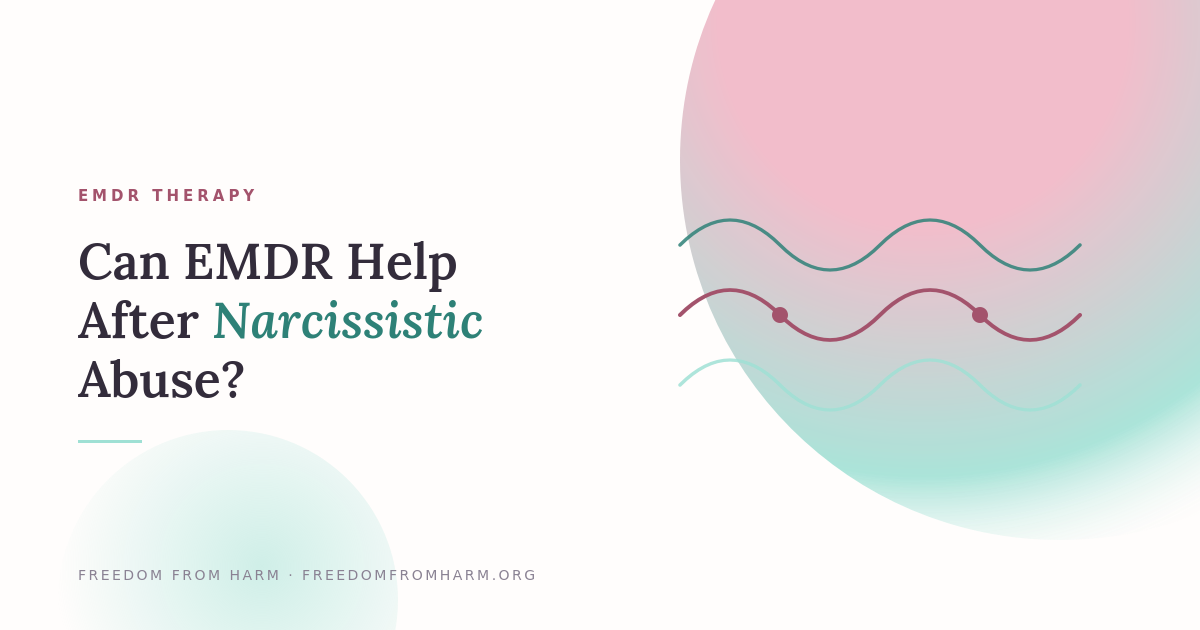 Can EMDR Help After Narcissistic Abuse?