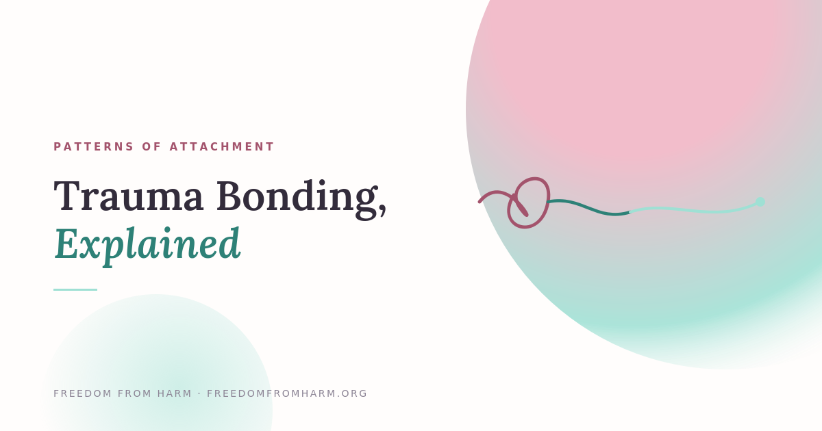 Trauma Bonding, Explained